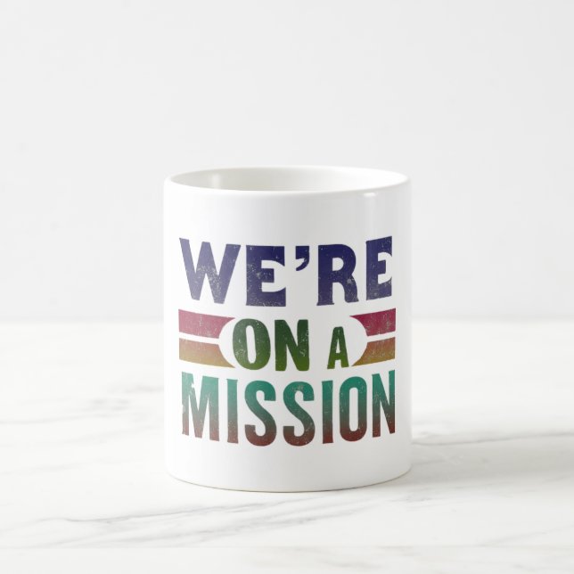 we areon the mission coffee mug (Center)