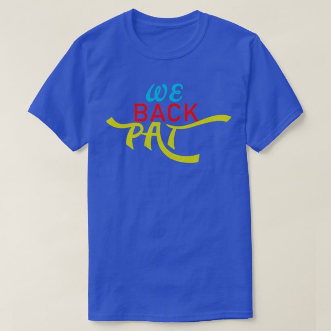 we back pat 1 T-Shirt (Design Front)