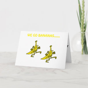 WE (BANANAS) GO BANANAS OVER YOUR **NEW HOME** CARD