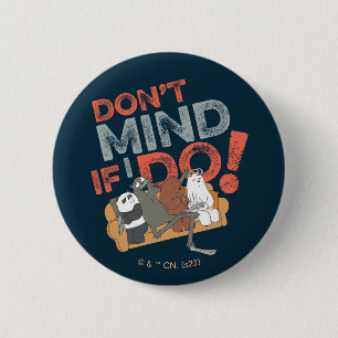 We Bare Bears & Charlie - Don't Mind If I Do! 2 Inch Round Button