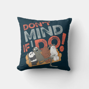 We Bare Bears & Charlie - Don't Mind If I Do! Throw Pillow