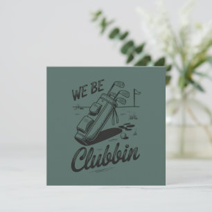 We Be Clubbin Funny Golfing Lovers Golf Club Joke  Invitation