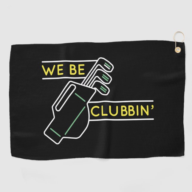 We Be Clubbin’ Golf Towel (Horizontal)