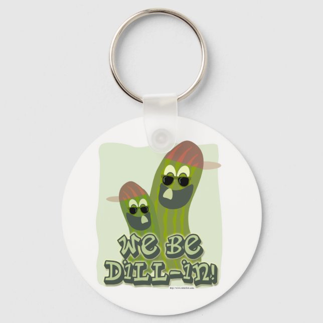 We Be Dill-in! Keychain (Front)