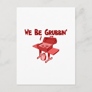We Be Grubbin Postcard