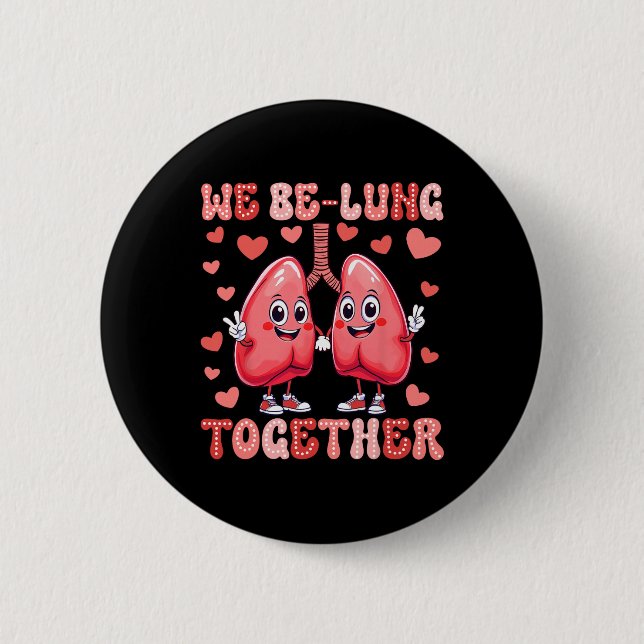We Be-lung Together Respiratory Therapist Valentin 2 Inch Round Button (Front)