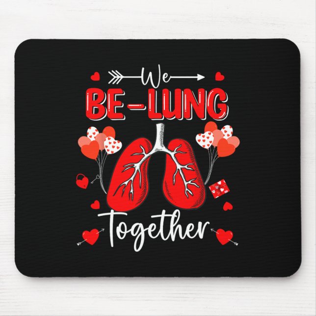 We Be-lung Together Respiratory Therapist Valentin Mouse Pad (Front)