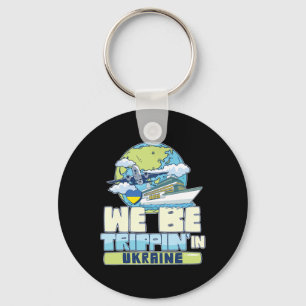 We Be Trippin In Ukraine Family Vacation Travel Ma Keychain