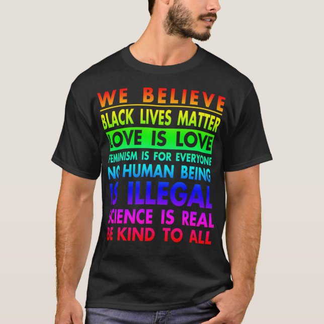 We Believe Black lives matter!  Love is love! Femi T-Shirt (Front)
