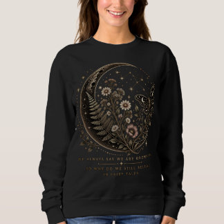 We Believe In Fairy Tales Aesthetic Literary  Sweatshirt