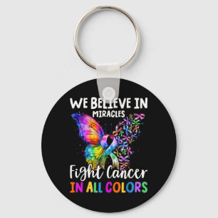 We Believe in Miracles Fight in Support The Cancer Keychain