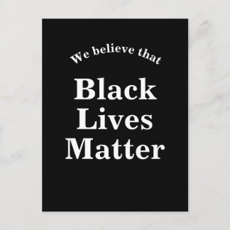 We believe that Black Lives Matter Words Statement Postcard