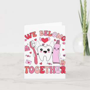 We Belong Teeth Dental Dentist Valentine Days  Card