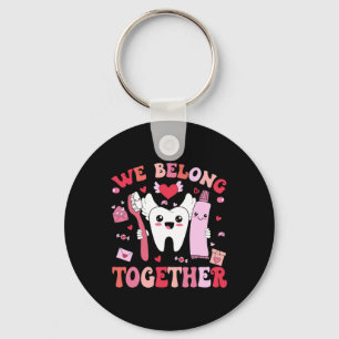 We Belong Teeth Dental Dentist Valentine Days  Keychain