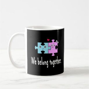 We belong together coffee mug