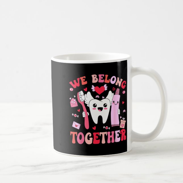 We Belong Together Dental Valentines's Day Dental  Coffee Mug (Right)