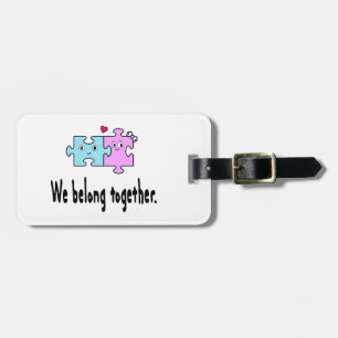We belong together luggage tag