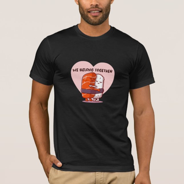 We Belong Together T-Shirt (Front)