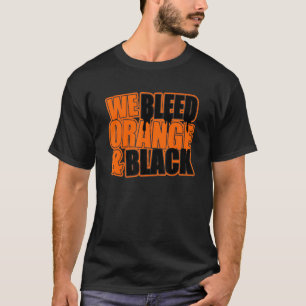 We Bleed Orange And Black Back To School Teacher S T-Shirt