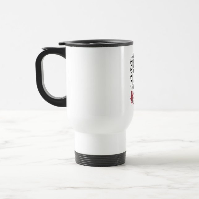 "We Break Rules, Not Hearts - Bold Typography Travel Mug (Left)