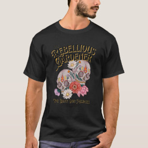 We Bury Our Mistakes Rebellious Gardener Skull Flo T-Shirt