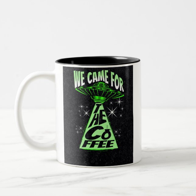 We Came For The Coffee Two-Tone Coffee Mug (Left)