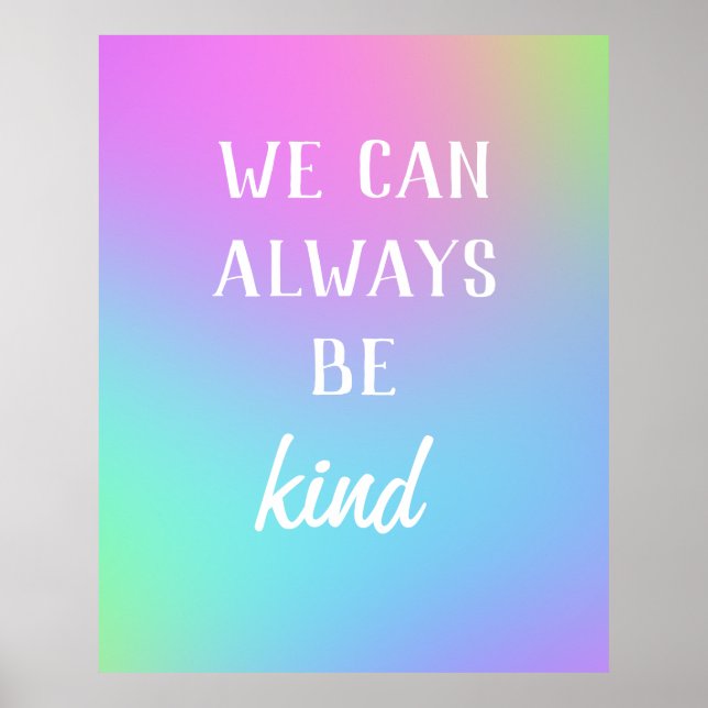 "We Can Always Be Kind" Colourful Poster (Front)