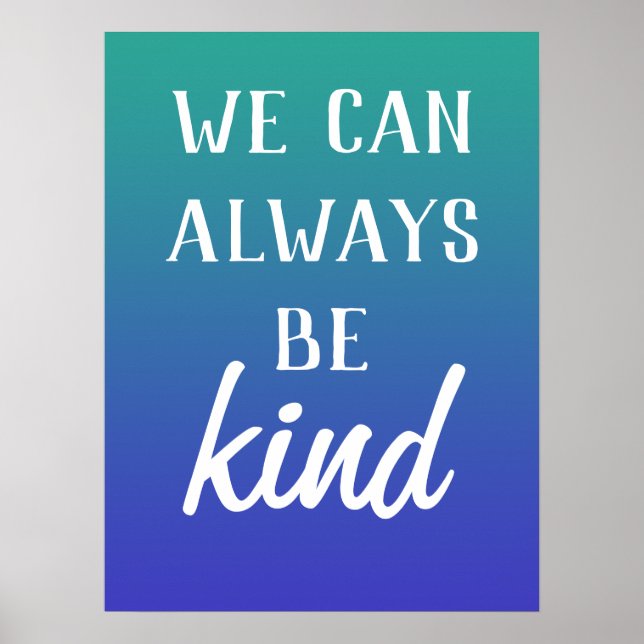 "We Can Always Be Kind" Poster (Front)