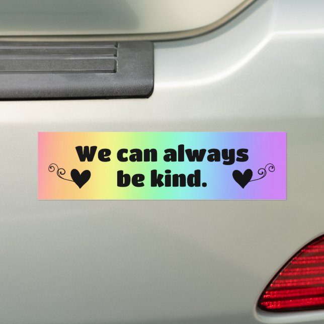 We Can Always Be Kind Rainbow Bumper Sticker (On Car)