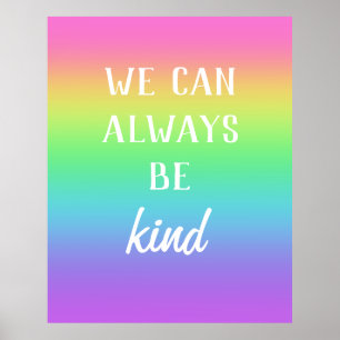 "We Can Always Be Kind" Rainbow Poster