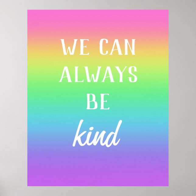 "We Can Always Be Kind" Rainbow Poster (Front)