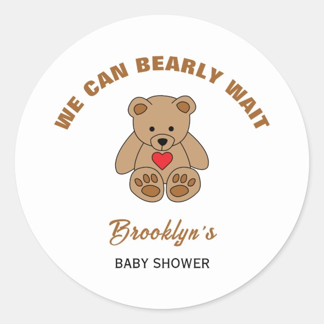 We Can Bearly Wait Baby Shower Brown Teddy Bear Classic Round Sticker (Front)