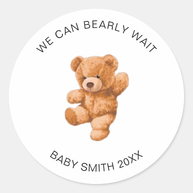 We Can Bearly Wait Baby Shower Favour Teddy Bear   Classic Round Sticker (Front)
