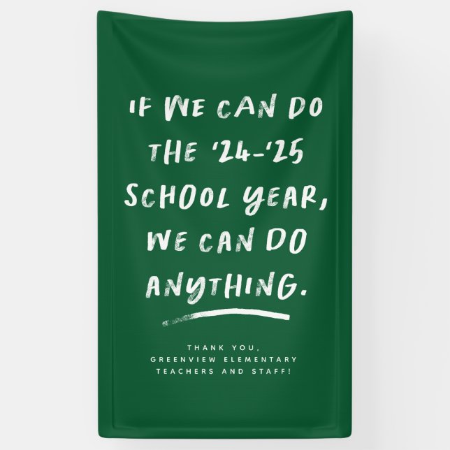 We can do anything 2025 teacher appreciation green banner (Vertical)