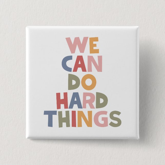 We Can Do Hard Things 2 Inch Square Button (Front)