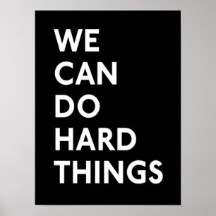 We Can Do Hard Things B&W Print