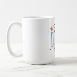 We Can Do Hard Things Coffee Mug