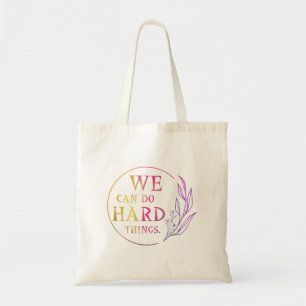 We Can Do Hard Things , Design 7 Tote Bag