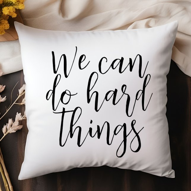 We Can Do Hard Things, Inspirational quote Modern Throw Pillow (Creator Uploaded)