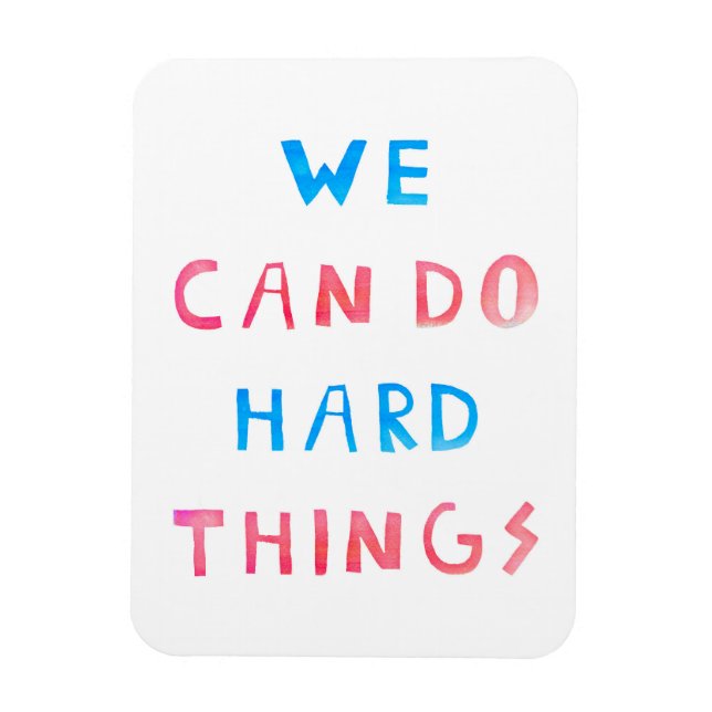 We Can Do Hard Things Magnet (Vertical)