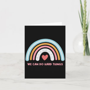We Can Do Hard Things Motivational Teacher Rainbow Card