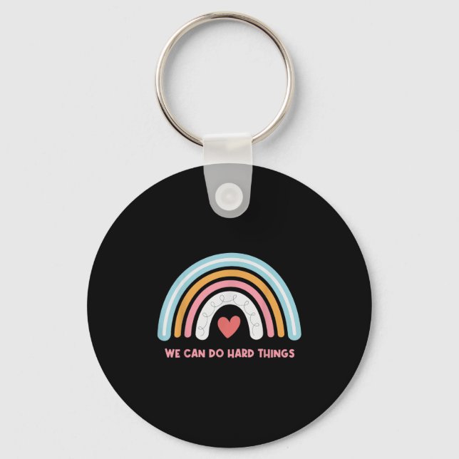 We Can Do Hard Things Motivational Teacher Rainbow Keychain (Front)