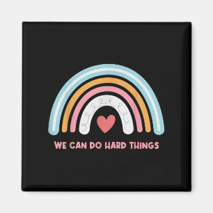 We Can Do Hard Things Motivational Teacher Rainbow Magnet