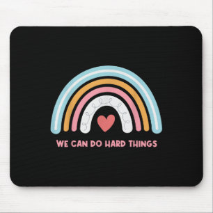 We Can Do Hard Things Motivational Teacher Rainbow Mouse Pad