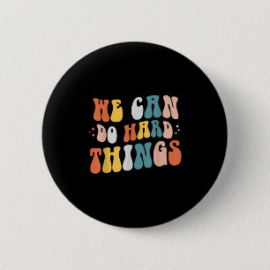 We Can Do Hard Things Motivational Teacher Wavy  2 Inch Round Button
