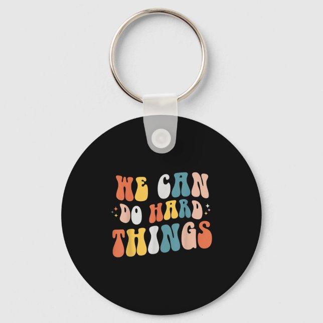 We Can Do Hard Things Motivational Teacher Wavy  Keychain (Front)