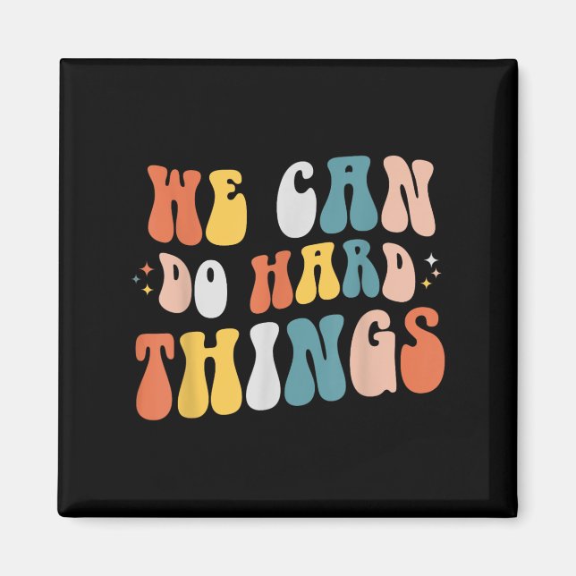 We Can Do Hard Things Motivational Teacher Wavy  Magnet (Front)