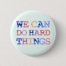 We can do hard things pin