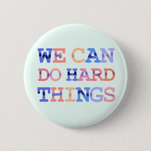 We can do hard things pin