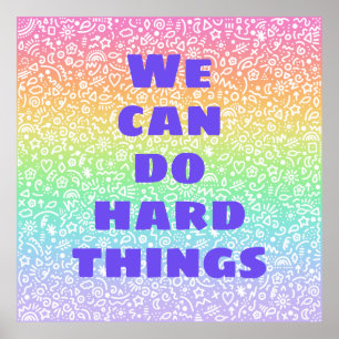 We Can Do Hard Things Rainbow Doodles Poster